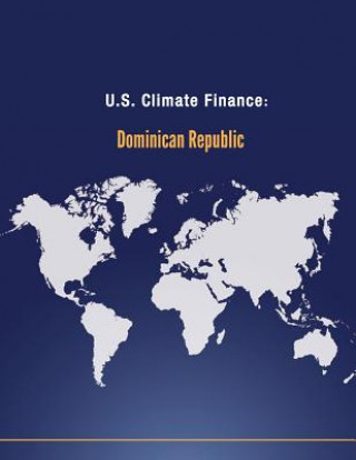 Kniha U.S. Climate Finance: Dominican Republic U S Department of State