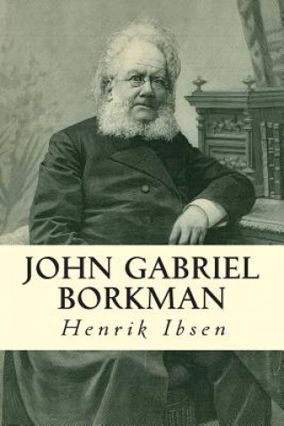 Kniha John Gabriel Borkman Henrik Ibsen