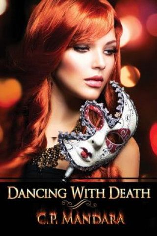 Kniha Dancing With Death: Ensnared and Enraptured C P Mandara