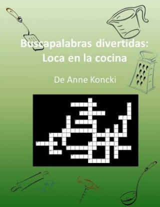 Książka Buscapalabras divertidas: Loca en la cocina Anne Koncki