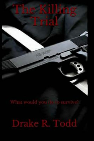 Книга The Killing Trial Drake R Todd