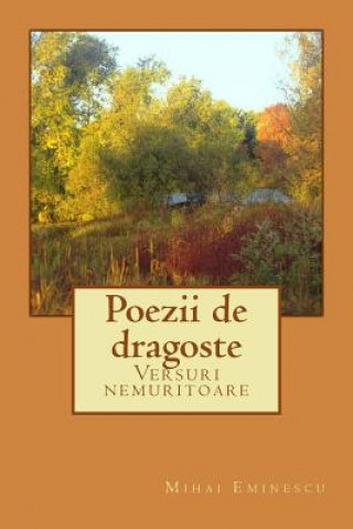 Kniha Poezii de Dragoste: Versuri Nemuritoare Mihai Eminescu