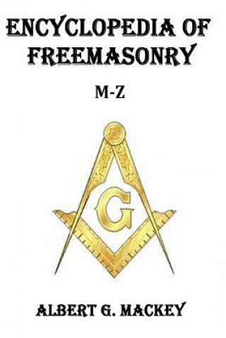 Kniha Encyclopedia of Freemasonry (M-Z) Albert G Mackey