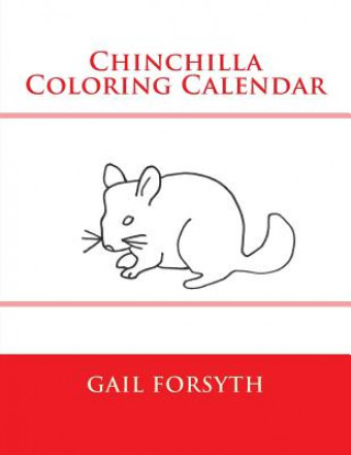 Книга Chinchilla Coloring Calendar Gail Forsyth