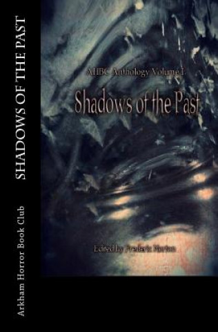 Книга AHBC Anthology Volume I: Shadows of the Past Arkham Horror Book Club