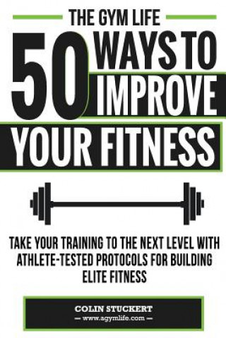 Knjiga 50 Ways To Improve Your Fitness Colin Stuckert