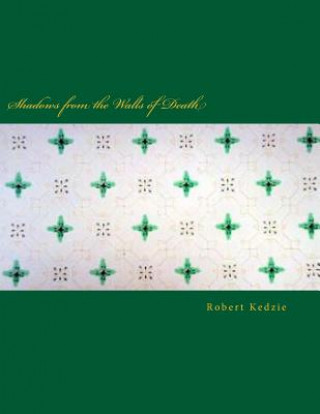 Book Shadows from the Walls of Death Robert Clark Kedzie