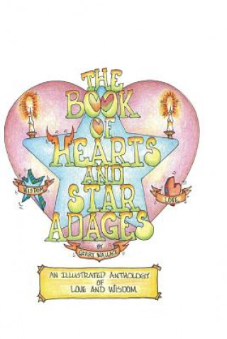 Książka The Book of Hearts and Star Adages: An anthology of Love and Wisdom Gerry Wallace