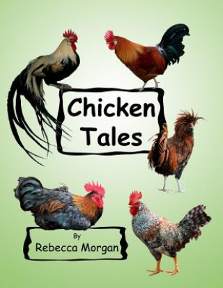 Kniha Chicken Tales Rebecca Morgan