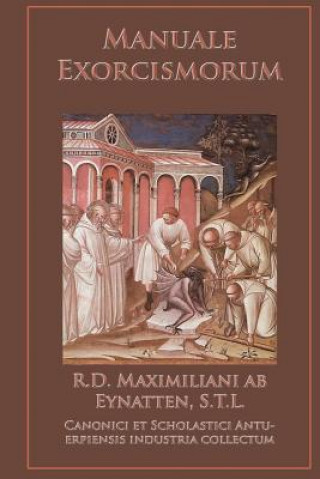 Carte Manuale Exorcismorum R D Maximilianus Eynatten Stl
