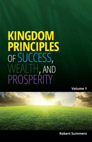 Книга Kingdom Principles of Success, Wealth and Prosperity Robert Summers