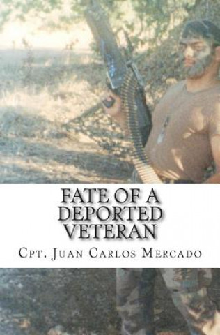 Kniha Fate of a Deported Veteran Juan Carlos Mercado