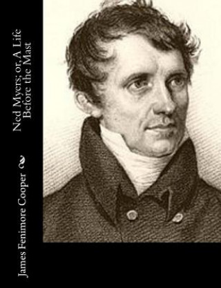 Libro Ned Myers; or, A Life Before the Mast James Fenimore Cooper