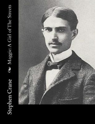 Carte Maggie: A Girl of The Streets Stephen Crane