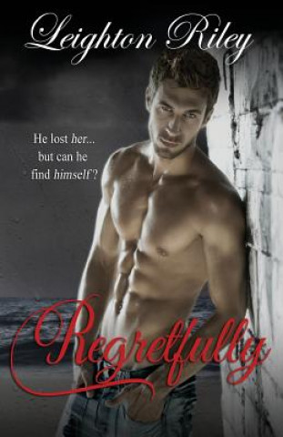 Книга Regretfully Leighton Riley