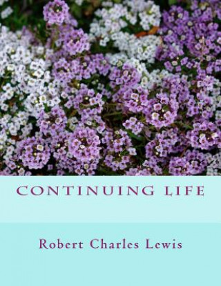 Knjiga Continuing Life Robert Charles Lewis