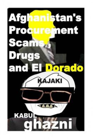 Knjiga Afghanistans Procurement Scams, Drugs and El Dorado Agha Humayun Amin