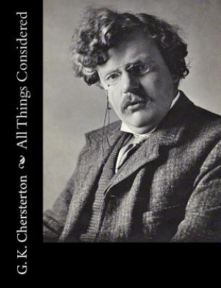 Книга All Things Considered G K Chersterton