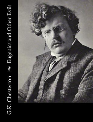 Könyv Eugenics and Other Evils G. K. Chesterton