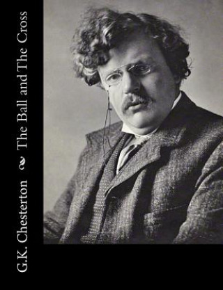 Kniha The Ball and The Cross G. K. Chesterton