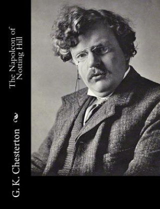 Книга The Napoleon of Notting Hill G. K. Chesterton
