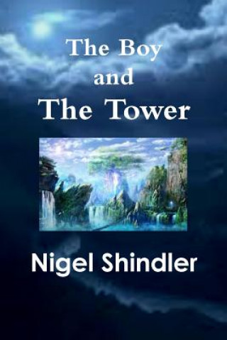 Kniha The Boy and The Tower Nigel Shindler Ph D