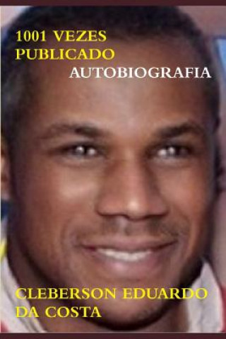 Kniha 1001 Vezes Publicado - Autobiografia Cleberson Eduardo Da Costa