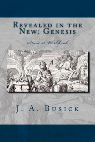 Książka Genesis Student Workbook: Student Workbook J a Busick