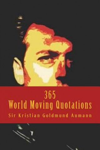 Kniha 365 World Moving Quotations Sir Kristian Goldmund Aumann