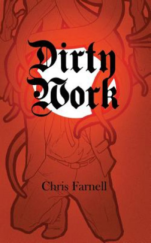 Knjiga Dirty Work Chris Farnell