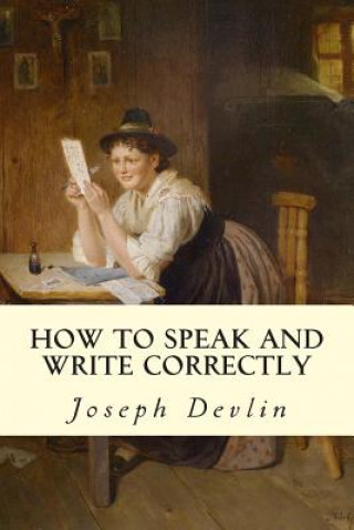 Książka How to Speak and Write Correctly Joseph Devlin