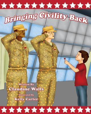 Książka Bringing Civility Back: Teaching, our next generation on how to Bring Civility Back . Claudine Walls