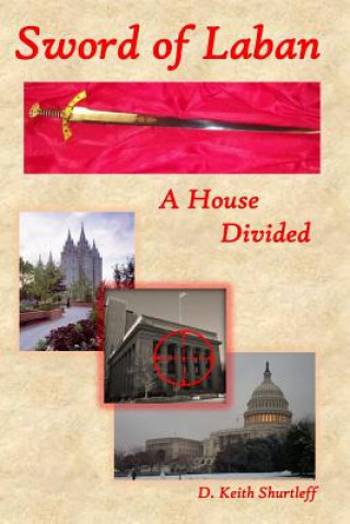 Kniha Sword of Laban: A House Divided D Keith Shurtleff