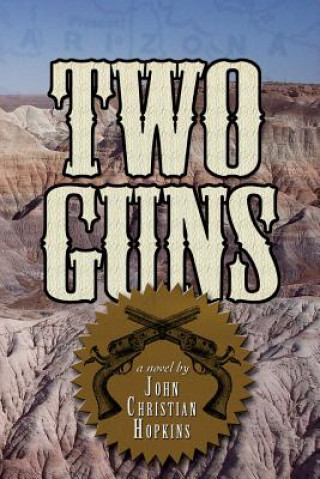 Knjiga Two Guns John Christian Hopkins