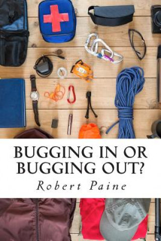 Kniha Bugging In or Bugging Out? Robert Paine