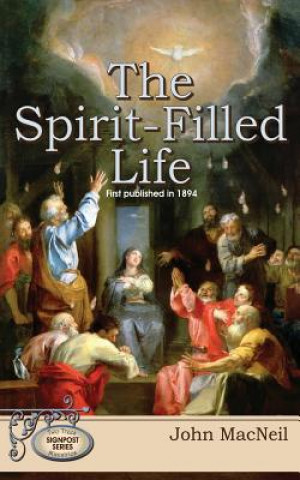 Kniha The Spirit-Filled Life: First Published in 1894 Rev John MacNeil