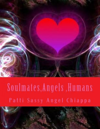 Kniha Soulmates, Angels, Humans Patti Sassy Angel Chiappa