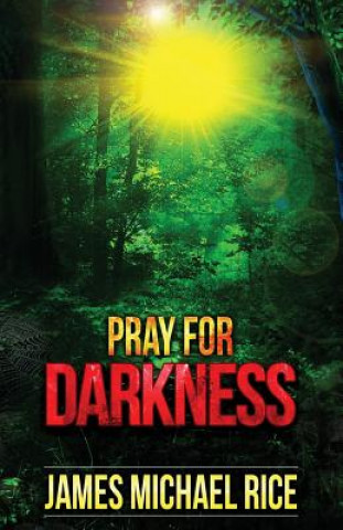 Knjiga Pray For Darkness James Michael Rice