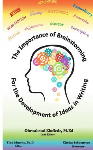 Buch The Importance of Brainstorming for The Development of Ideas in Writing Oluwakemi Elufiede M Ed