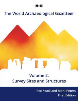 Kniha World Archaeological Gazetteer Rex Kwok Phd