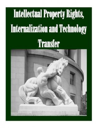 Książka Intellectual Property Rights, Internalization and Technology Transfer Federal Trade Commission