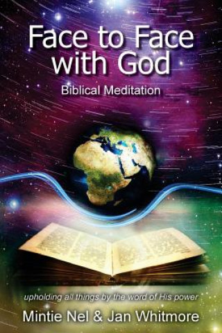 Knjiga Face to Face with God: Biblical Meditation Miss Mintie E Nel