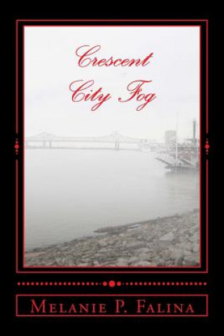 Book Crescent City Fog: Poems inspired by New Orleans Melanie P Falina