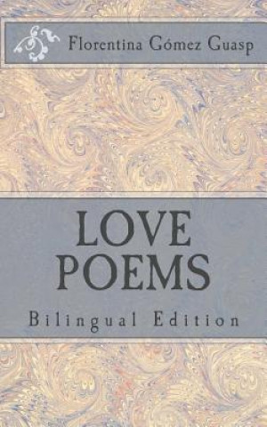 Książka Love Poems: Bilingual Edition Florentina Gomez Guasp