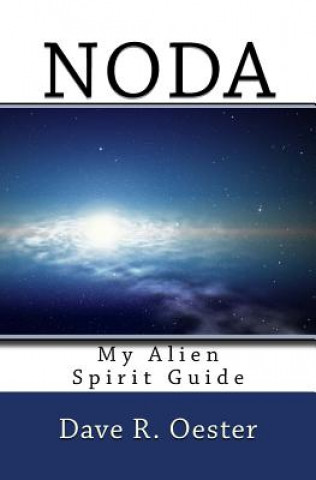 Carte Noda: My Alien Spirit Guide Dave R Oester