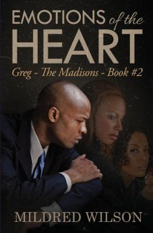 Knjiga Emotions of the Heart: Greg - The Madisons - Book #2 Mildred Wilson