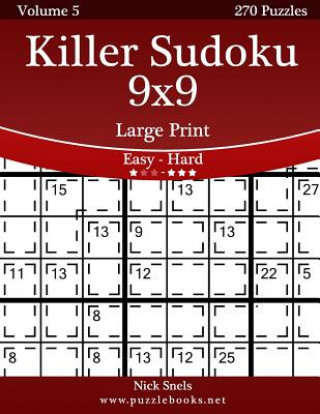 Carte Killer Sudoku 9x9 Large Print - Easy to Hard - Volume 5 - 270 Puzzles Nick Snels