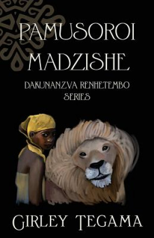 Kniha Pamusoroi Madzishe: Dakunanzva Renhetembo Series Girley Tegama