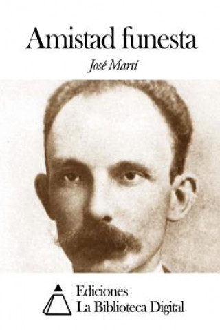 Carte Amistad funesta Jose Marti