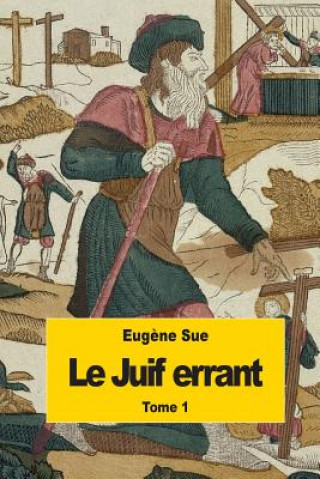 Kniha Le Juif errant: Tome 1 Eugene Sue